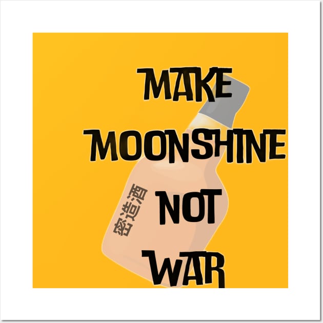 Make Moonshine Not War (c) By Anny Anime Wall Art by Abby Anime